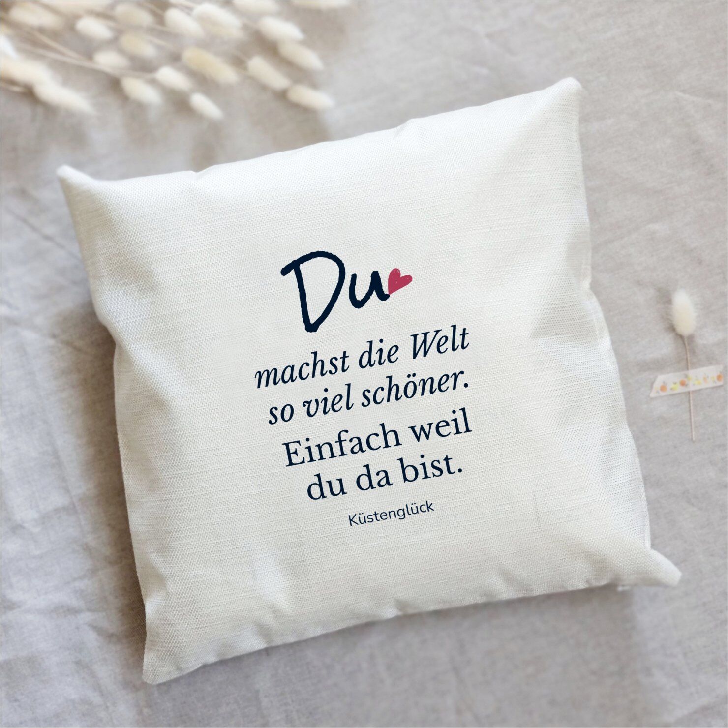 Weil Du Da Bist Kissen Geschenk1